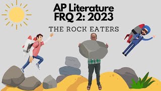AP Literature --- FRQ 2 2023 Set II (The Rock Eaters)