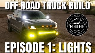 The Ultimate Off Road Truck Build | Ep. 1: Lights