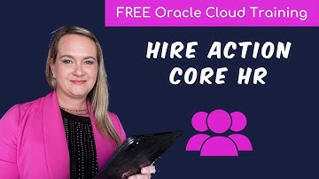 What is the Hiring Action in Oracle Cloud HCM? | Free Oracle Cloud End-User Training