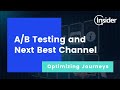 Optimizing journeys  ab testing and next best channel