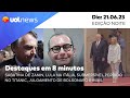 UOL News 8min: Sabatina de Zanin, Lula na Itália, submersível perdido, julgamento de Bolsonaro e  
