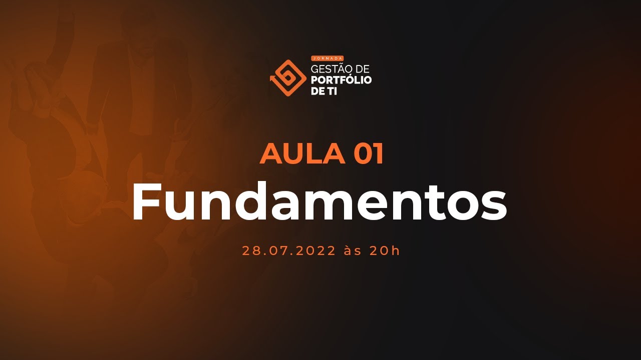 Jornada Gestão de Portfólio de TI - Aula 1 - Fundamentos - YouTube