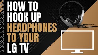 How To Connect Headphones to any LG TV