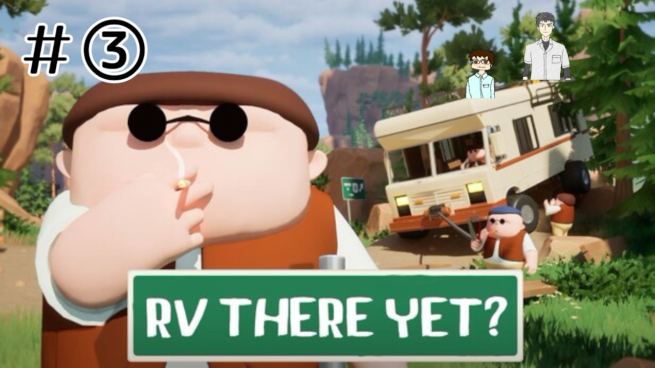 【RV THERE YET?】キャンピングカー珍道中　＃３【Vtuber/きま生】