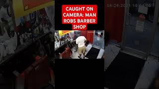 Caught on Camera: Terrifying Robbery of a Barber Shop #crimenews #viralahorts