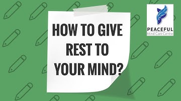 how to give rest to your mind?