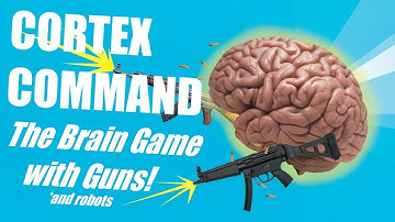 CORTEX COMMAND - The Brain Game with Guns