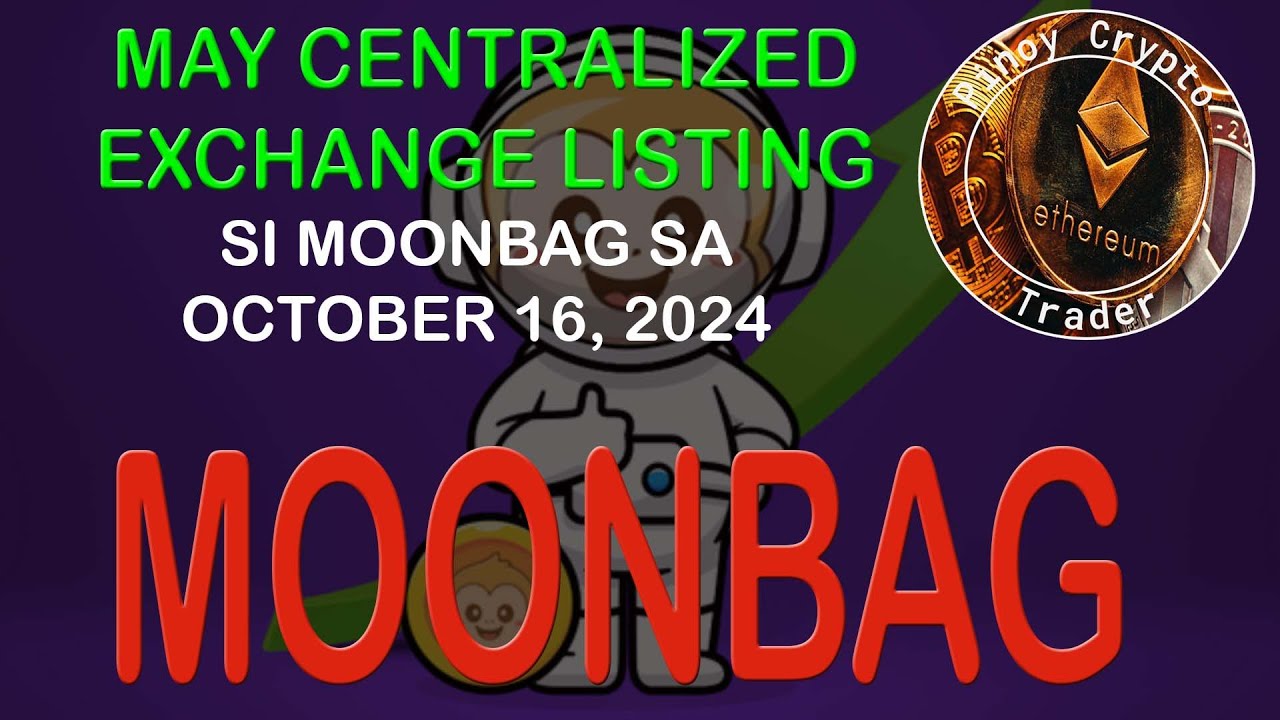 MoonBag CEX Listing - Ano ang Aasahan sa October 16? - YouTube