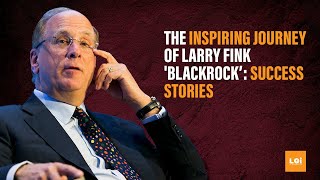 The Inspiring Story of Larry Fink 'BlackRock: Success Stories #motivation #inspiration #success Wealth