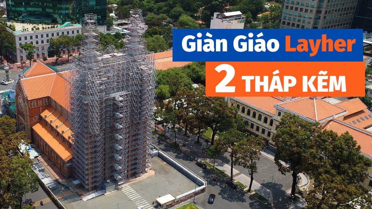 Hoàn thành Giàn Giáo Layher cho HAI THÁP KẼM | Trùng... - youtube