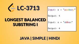Longest Balanced Substring I - Leetcode 3713 | Java-Hindi
