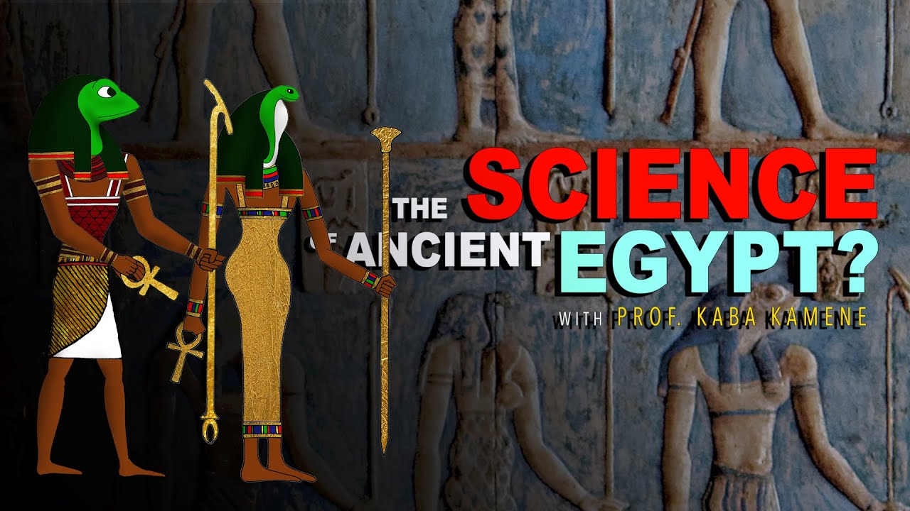 Prof. Kaba Kamene - The Science of Ancient Egypt (Memphite Theology, The Sphinx, and the Djed)