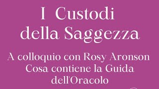 A colloquio con Rosy Aronson, autrice delle carte dei Custodi della Saggezza - 2° parte