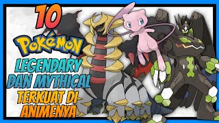 10 POKEMON LEGENDARY DAN MYTHICAL TERKUAT DI ANIMENYA