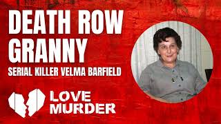 Death Row Granny: Serial Killer Velma Barfield