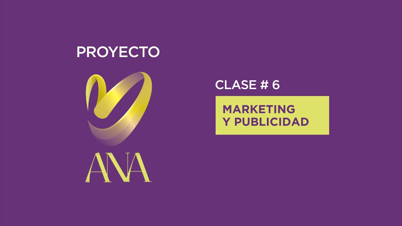 ESCUELA DE MARKETING ANA | Clase #6 Marketing y publicidad