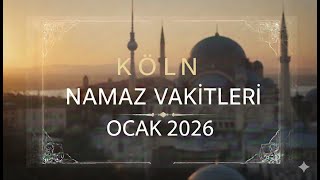 Köln Namaz Vakitleri Ocak 2026