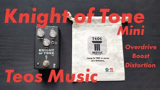 Teos Music - Knight Of Tone Mini Overdrive Pedals In A Nutshell