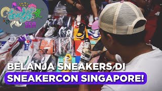 #SneakerVlog | BELANJA SNEAKERS DAN BAJU DI SNEAKERCON SINGAPORE!
