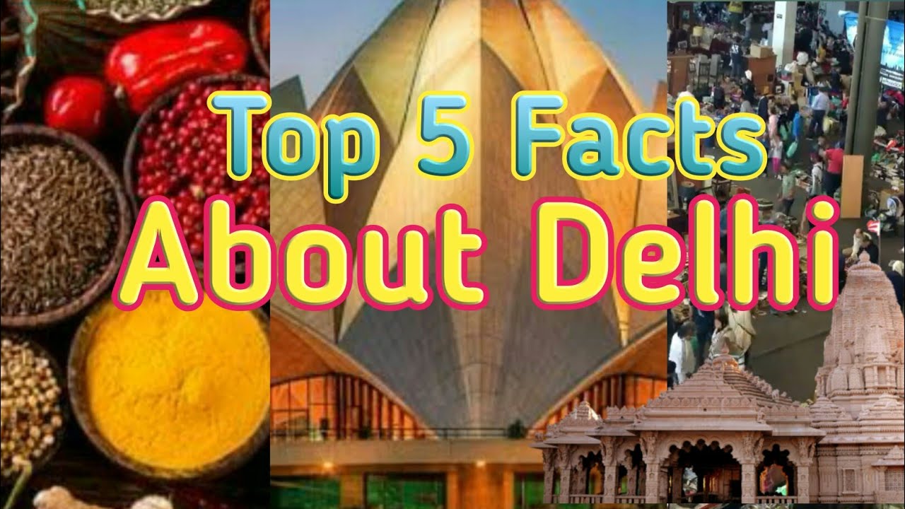 Most amazing Facts about Delhiamazing facts about India by