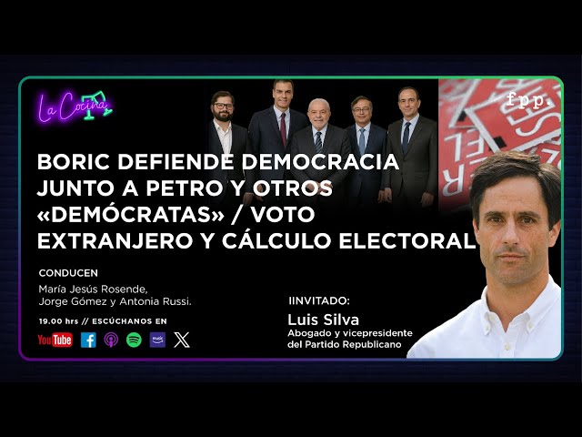 La Cocina | Boric defiende democracia junto a Petro y otros «demócratas» / Voto extranjero