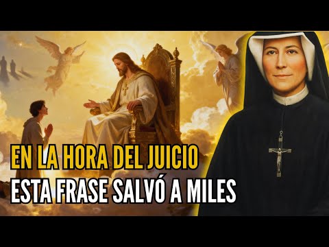 La frase más dicha por las almas en el Juicio Final que las salvó – Santa Faustina lo reveló