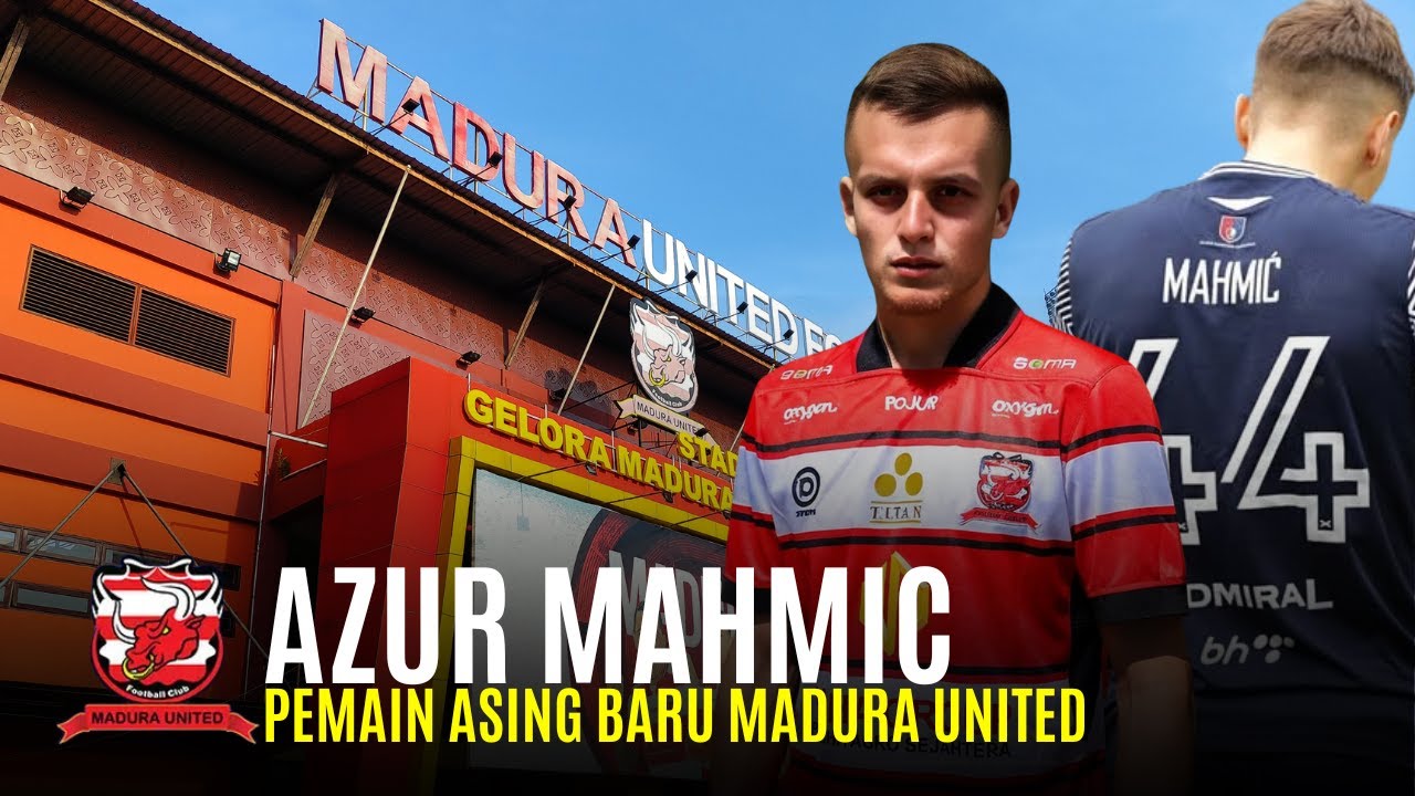 AZUR MAHMIC PEMAIN ASING BARU MADURA UNITED