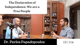 The Declaration of Independence: We are a Free People  - Dr. Pavlos Papadopoulos | The GDP | Ep. 134