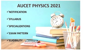 AUCET PHYSICS 2021 NOTIFICATION,SYLLABUS ,SPECIALIZATIONS