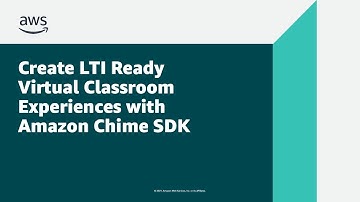 Create LTI Ready Virtual Classroom Experiences with Amazon Chime SDK | AWS Public Sector