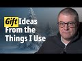Gift Ideas From the Things I Use
