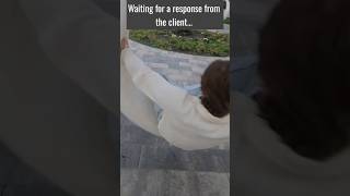 POV: you wait answer from client