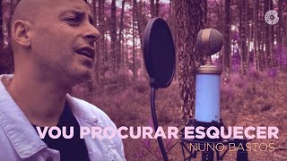 Nuno Bastos | Vou Procurar Esquecer (Vídeo Oficial)