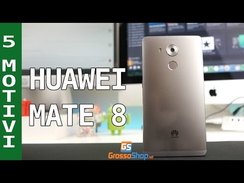 i 5 Motivi per acquistare Huawei Mate 8 - Grossoshop