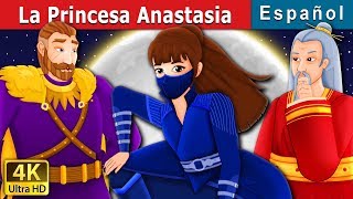 La Princesa Anastasia | Princess AnastasiaPart 1 Story in Spanish | @SpanishFairyTales