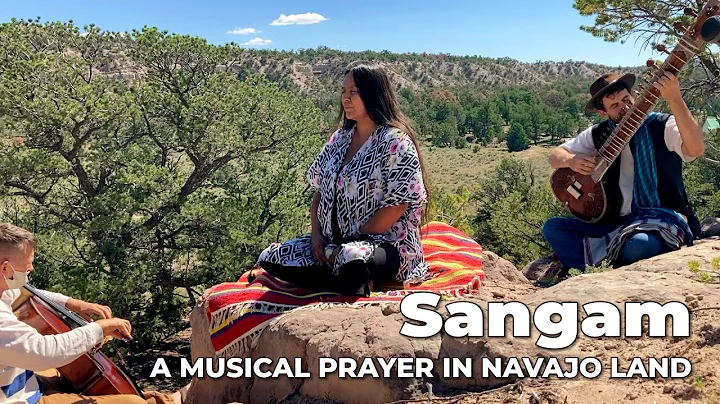 A Musical Prayer on Navajo Land - Sangam with Shaw...