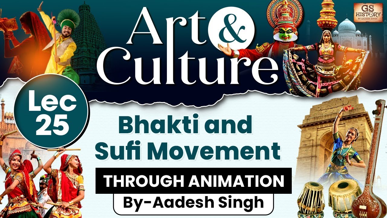 Complete Art and Culture | LEC 25: Bhakti and Sufi Movement | GS History by Aadesh