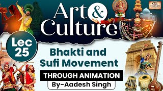 Complete Art and Culture | LEC 25: Bhakti and Sufi Movement | GS History by Aadesh