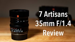 7Artisans 35mm F/1.4 Lens Review