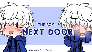 The boy next door || Gacha Meme || BL || YeosM || Otto x Tit