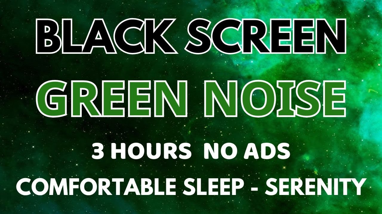 Comfortable Green Noise Sound For Sleep Instantly - Black Screen In 3 Hours No ADS | Serenity