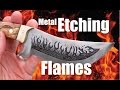 How to easily Metal Etch Flames onto a knife blade with a battery charger