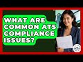 What Are Common ATS Compliance Issues? - Job Success Network