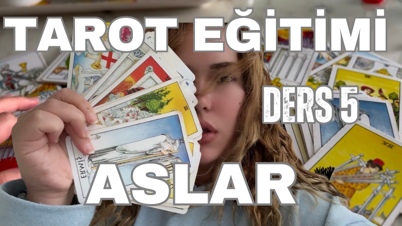 TAROT ÖĞREN| DERS 5 | AS’LAR