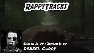 Denzel Curry - SWITCH IT UP | 2WITCH 1T UP