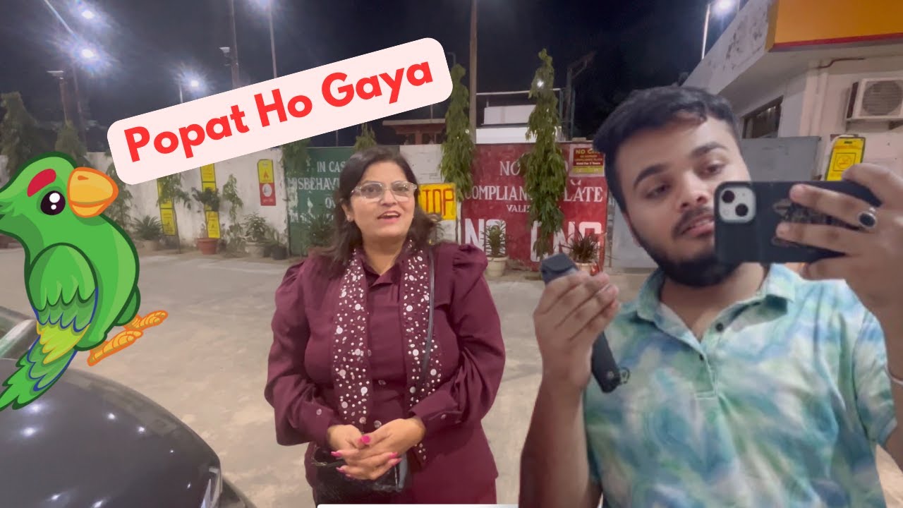 Mummy Ka Popat Ho Gaya Delhi Jake Time Waste Ho Gaya - YouTube
