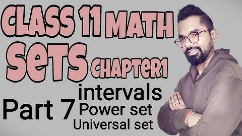 Intervals | Power set | Universal set | Class 11 Math Sets | Chapter 1 Sets | By AS TEACH part 7