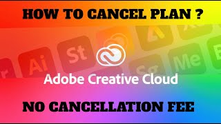 How to cancel Adobe creative cloud subscription plan without cancellation fee ?