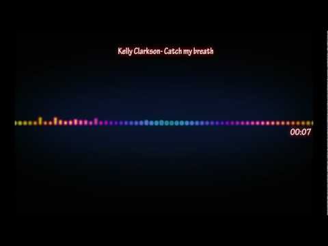 Kelly Clarkson - Catch My Breath [Lyrics] [EQ] [HD]