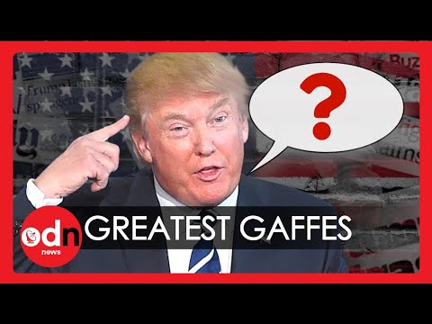 President Donald Trump’s Most Epic Gaffes of All Time